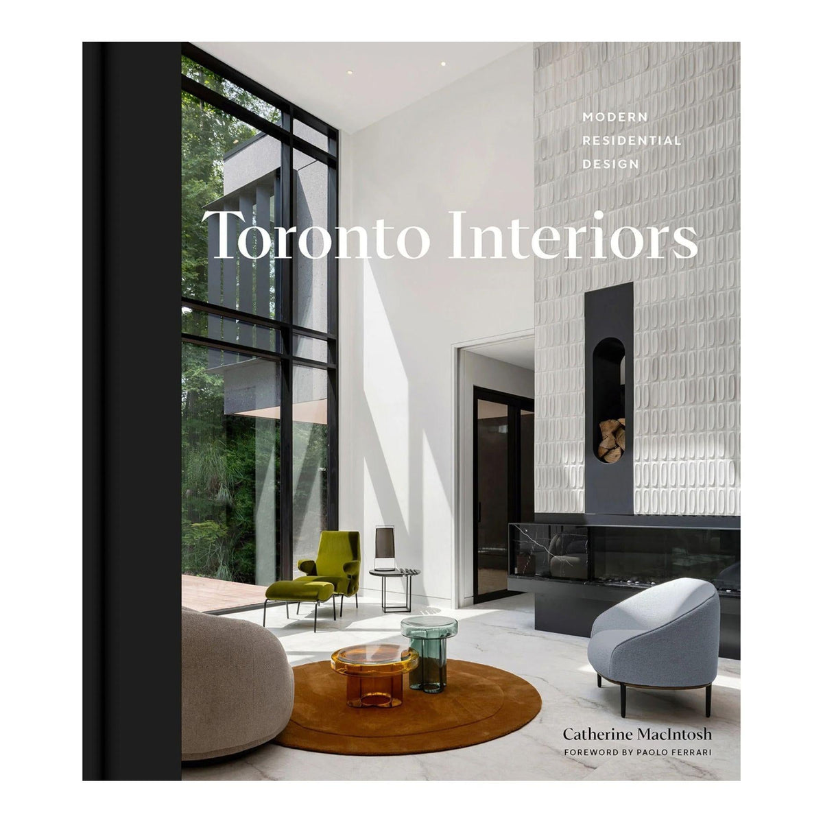 Book cover for 'Toronto Interiors: Modern Residential Design' by Catherine MacIntosh, featuring a photograph of a modern interior with large windows, a textured white wall, and contemporary furniture.